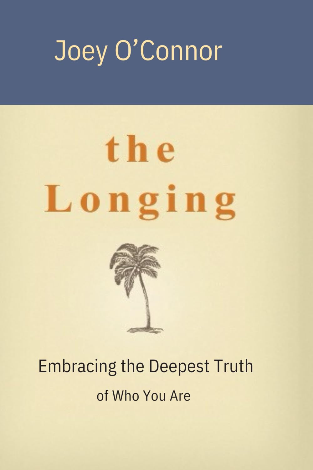 The Longing (Large Print): Embracing the Deepest Truth of Who You Are