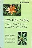 Bromeliads, the Colorful House Plants