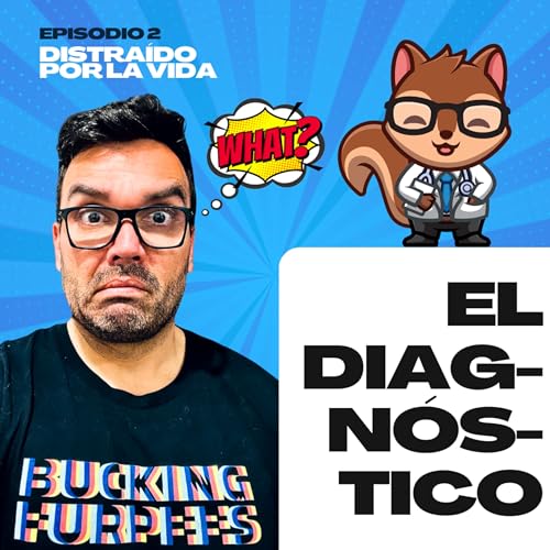 Ep. 2 - El Diagnóstico
