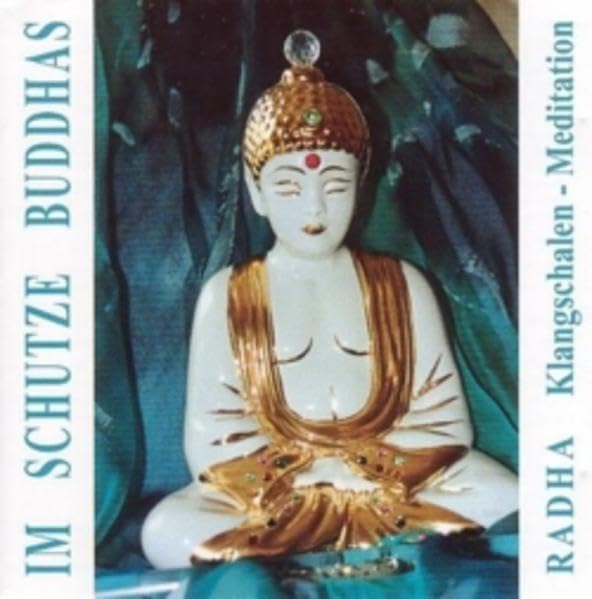 IM SCHUTZE BUDDHAS: Klangschalen-Meditation