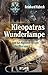 Produktbild Kleopatras Wunderlampe und das Hightech-Wissen der Pharaonen