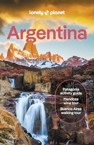 Lonely Planet Argentina: Detailed Itineraries | Travel Like a Local | Insider Tips | Covers Buenos Aires...