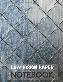 Low Vision Paper Notebook : Bold Line White Paper for Low Vision, Great for Visually Impaired, Student, Writers, Work, School, Seniors, Elderly