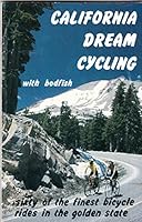 California Dream Cycling with Bodfish (Sixty of the Finest Bicycle Rides in the Golden State) 0961670916 Book Cover