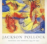 Jackson Pollock: Paintings and drawings, 1934 to 1952 0947564268 Book Cover