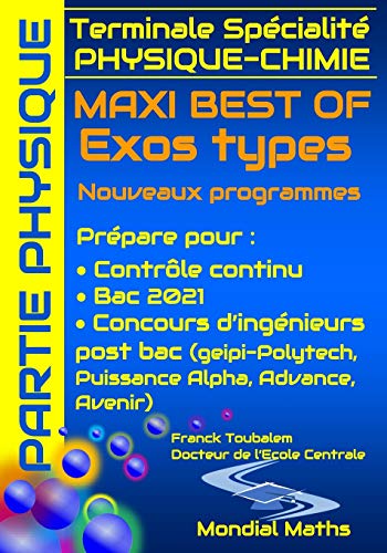 Télécharger Terminale Spécialité PHYSIQUE-CHIMIE MAXI BEST OF Exos types - Nouveaux programmes - PARTIE PHYSIQ PDF