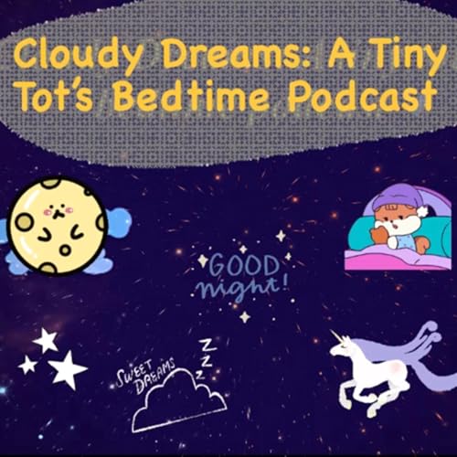 Cloudy Dreams: A tiny tot&rsquo;s bedtime podcast Titelbild