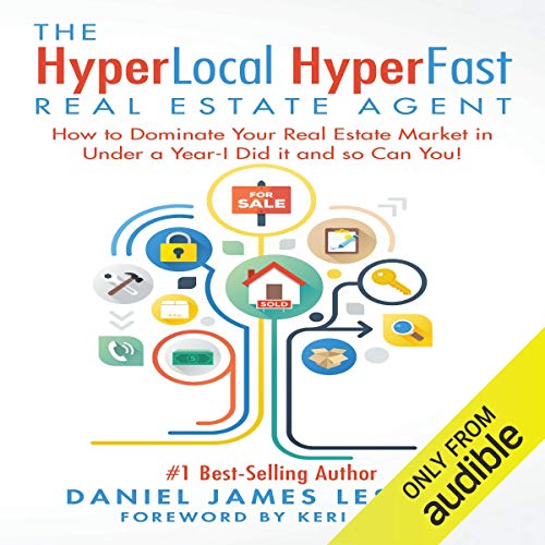The HyperLocal HyperFast Real Estate Agent: How to Dominate Your Real Estate Market in Under a Year The HyperLocal HyperFast Real Estate Agent: How to Dominate Your Real Estate Market in Under a Year