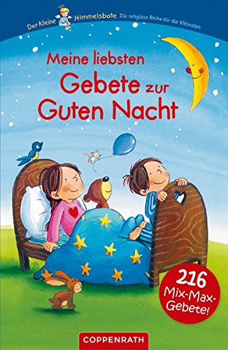 Meine liebsten Gebete zur Guten Nacht: 216 Mix-Max-Gebete Meine liebsten Gebete zur Guten Nacht: 216 Mix-Max-Gebete