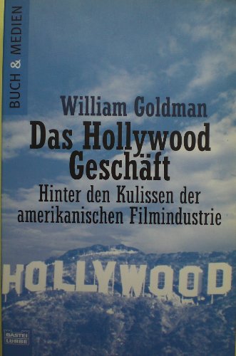 Das Hollywood-Geschäft. Hinter den Kulissen der amerikanischen Filmindustrie. (Buch und Medien. Bastei Lübbe Taschenbücher)