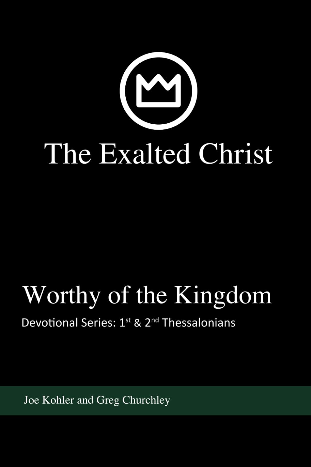 Worthy of the Kingdom: Devotional Series: Paul's Letters to the Thessalonians