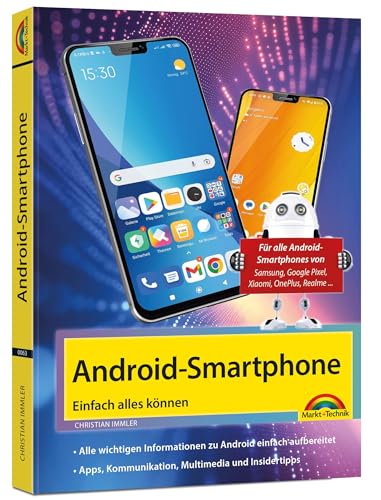 Android Smartphone: Einfach alles können - Die besten Tipps und Tricks: Für alle Geräte mit Android 16