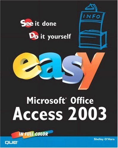 Télécharger Easy Microsoft Access 2003 by Shelley O'Hara (2003-09-13) Francais PDF
