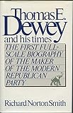 Thomas E. Dewey and His Times