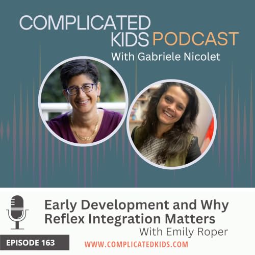 Early Development and Why Reflex Integration Matters with Emily Roper