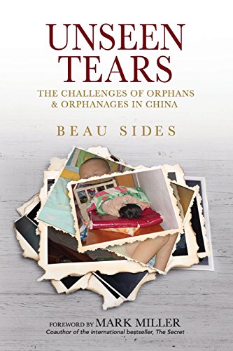 Unseen Tears: The Challenges of Orphans and Orphanages in China (Cultural Crossroads)