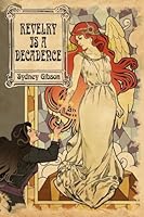 Revelry is a Decadence 1547109505 Book Cover