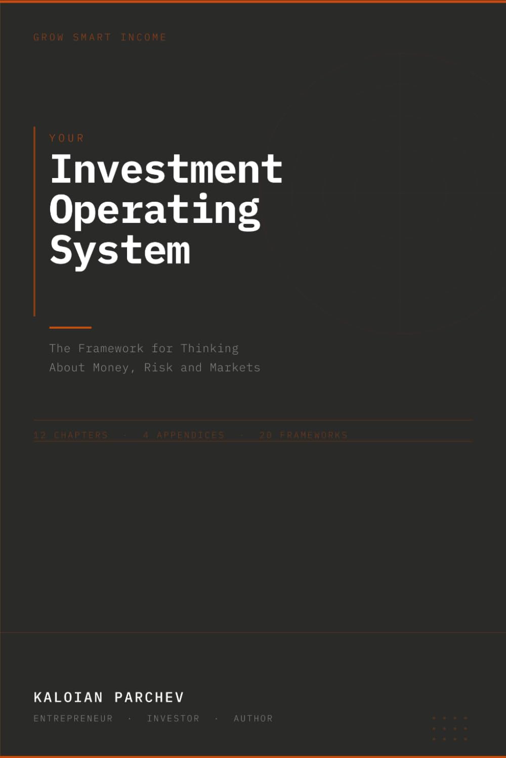 Your Investment Operating System: A Practical Framework for Building Wealth Through Stocks, ETFs, Bonds, and Alternative Assets
