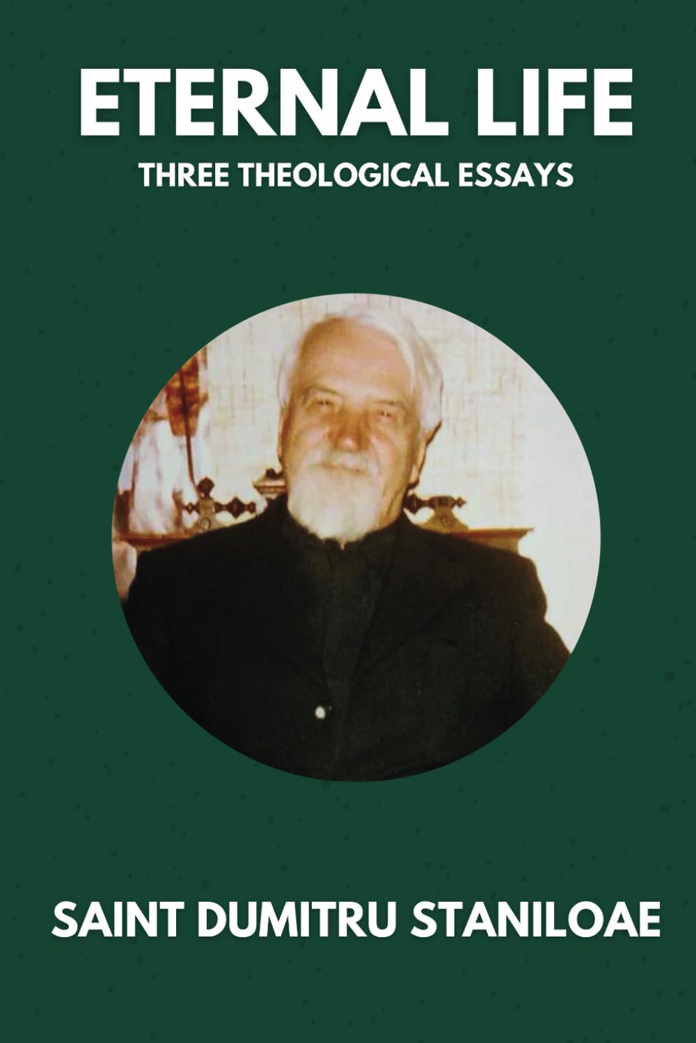 Eternal Life: Three Theological Essays
