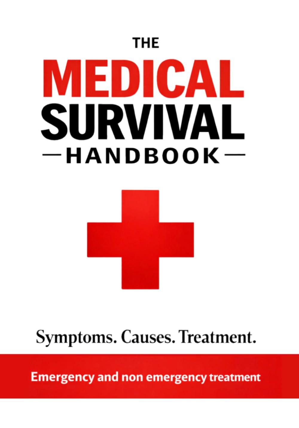 The Medical Survival Handbook: Symptoms, Causes, Treatments.