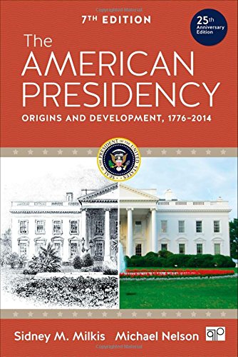The American Presidency: Origins and Development, 1776–2014