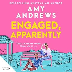 Engaged, Apparently: The new must-read fake dating, friends to lovers romantic comedy of summer 2026 from a bestselling Australian author Audiolibro Por Amy Andrews arte de portada