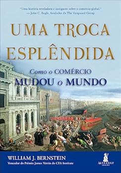 Paperback Uma troca esplêndida: como o comércio mudou o mundo [Portuguese] Book