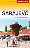  Reiseführer Sarajevo: Mit Ilidza, Butmir, Rakitnica-Schlucht und den Wintersportgebieten (Trescher-Reiseführer)
