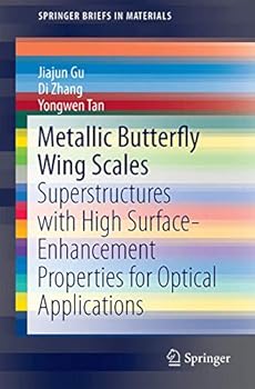 Paperback Metallic Butterfly Wing Scales: Superstructures with High Surface-Enhancement Properties for Optical Applications Book