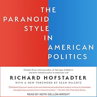The Paranoid Style in American Politics Audiolibro Por Richard Hofstadter, Sean Wilentz - Foreward arte de portada