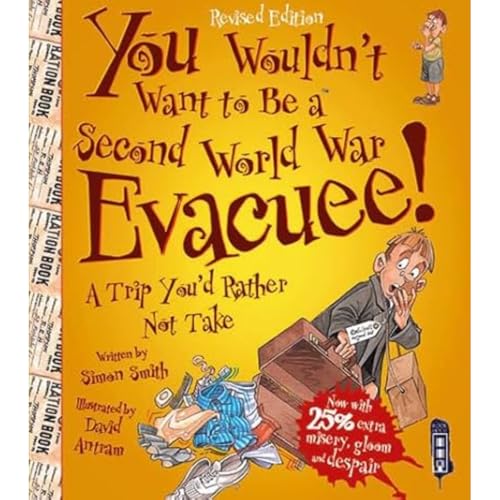 You Wouldn't Want to Be a Second World War Evacuee