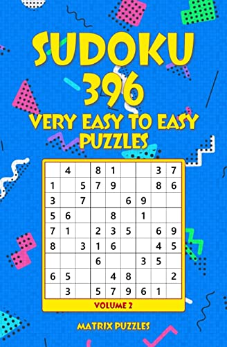 SUDOKU 396 Very Easy to Easy Puzzles (396 Sudoku 9x9 Puzzles: Very Easy, Easy)