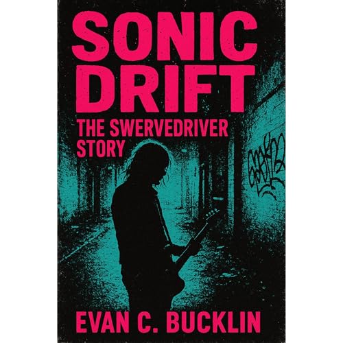 Sonic Drift: The Swervedriver Story Audiolibro Por Evan C. Bucklin arte de portada
