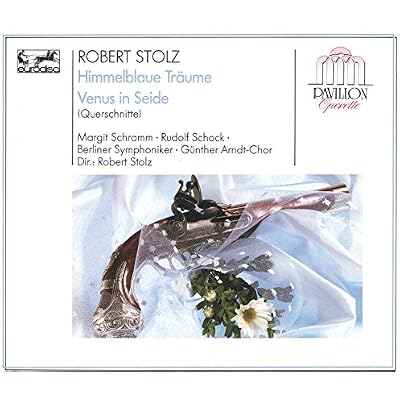 Robert Stolz - Himmelblaue Traeume - Venus in Seide (Querschnitte) - Doppel-CD