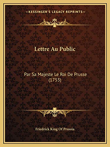 Lettre Au Public: Par Sa Majeste Le Roi De Prusse (1753)