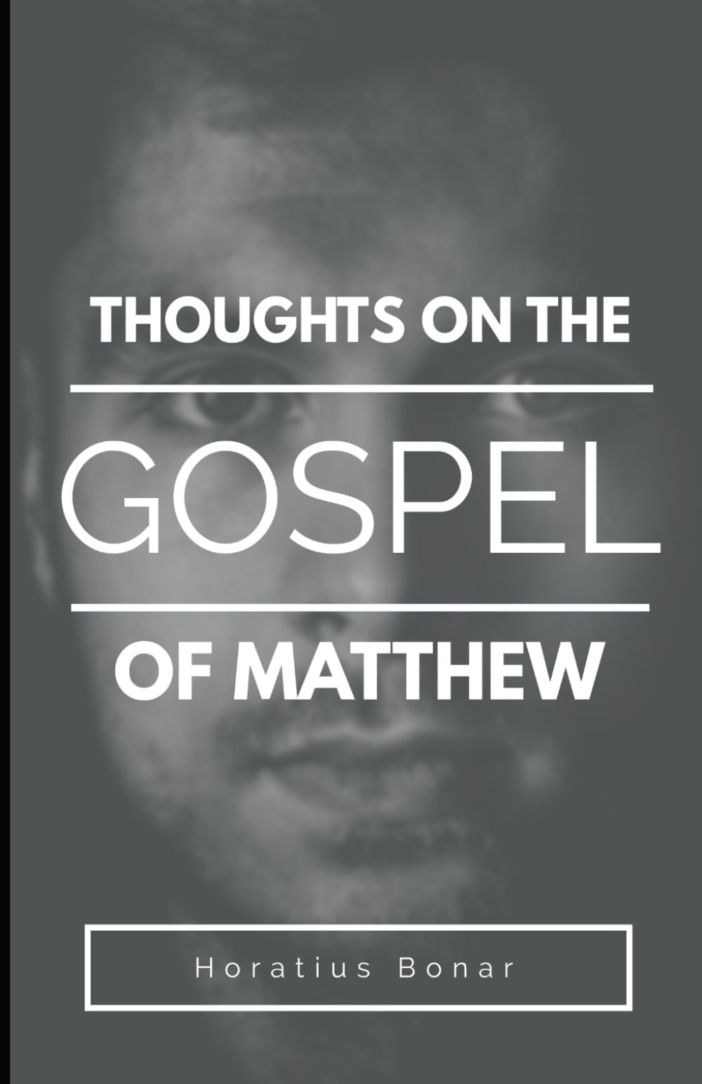 Thoughts on the Gospel of Matthew (Thoughts on the Gospels by Horatius Bonar)