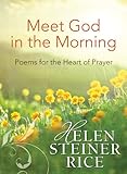 Meet God in the Morning: Poems for the Heart of Prayer (Helen Steiner Rice Collection)