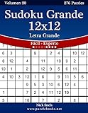 Sudoku Grande 12x12 Impresiones con Letra Grande - De Fácil a Experto - Volumen 20 - 276 Puzzles (Spanish Edition)