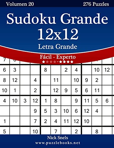 Sudoku Grande 12x12 Impresiones con Letra Grande - De Fácil a Experto - Volumen 20 - 276 Puzzles (Spanish Edition)
