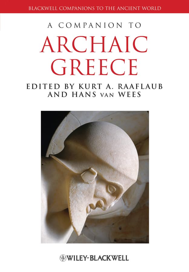 A Companion to Archaic Greece (Blackwell Companions to the Ancient World)