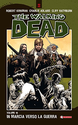 The Walking Dead vol. 19 - In marcia verso la guerra The Walking Dead vol. 19 - In marcia verso la guerra