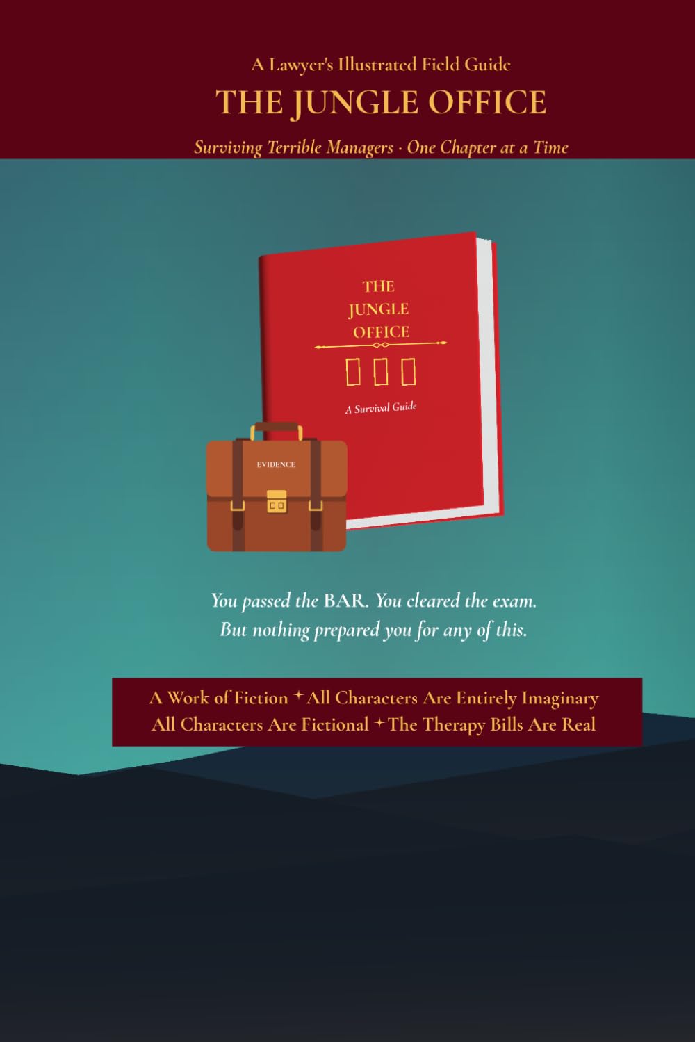 The Jungle Office: A Lawyer's Illustrated Field Guide to Toxic Managers, Hostile Work Environments and Surviving the Legal Department