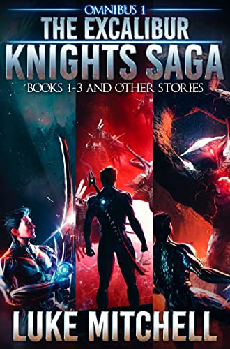 The Excalibur Knights Saga Omnibus: Books 1-3 of the Arthurian Space Opera Adventure