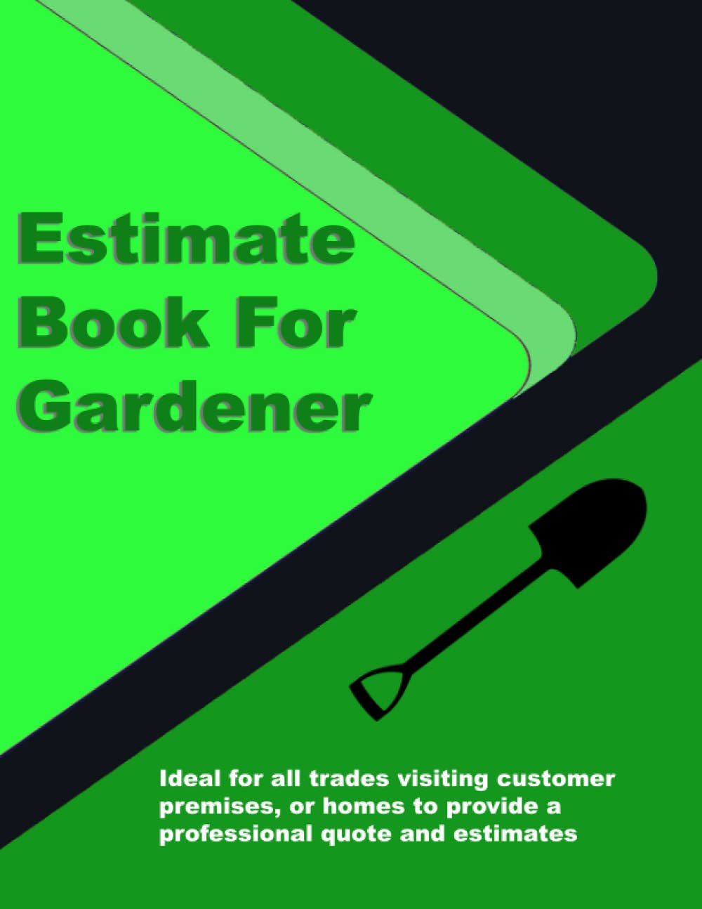 Estimate Book Gardener : Log book to record client details, job quotes, estimates | Contractor notebook Organizer Record Book: To fill in job details, ... for any Tradesman sole trader small business