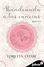 Abandonada a tus caricias (Bribón 3)