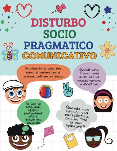 Disturbo Socio Pragmatico Comunicativo: Tecniche divertenti e coinvolgenti per migliorare le capacità linguistiche e comunicative sociali (DSPC)