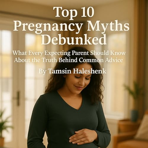 Top 10 Pregnancy Myths Debunked by Tamsin Haleshenk episode artwork