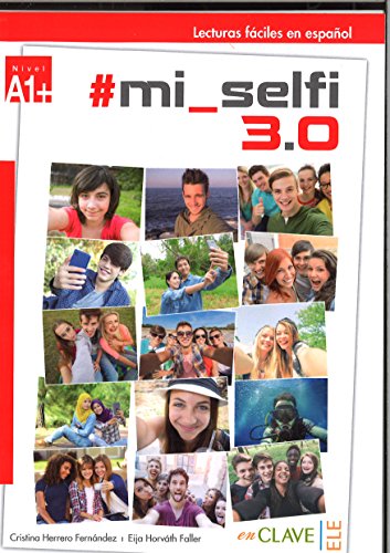 #mi_selfi 3.0: Lecturas graduadas - nivel A1+ (Lecturas fáciles en español)