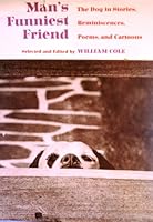 Man's Funniest Friend : The Dog in Stories, Reminiscences, Poems and Cartoons B000OK35LM Book Cover