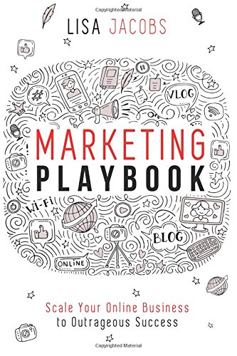 Marketing Playbook: Scale Your Online Business to Outrageous Success - //coolthings.us